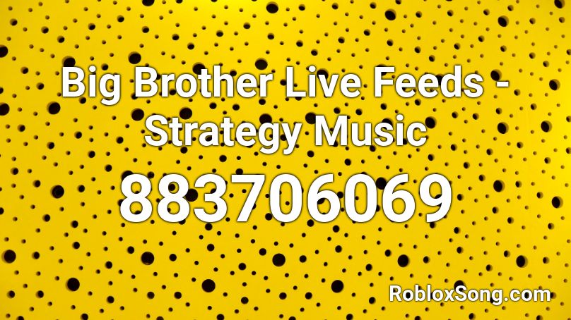 Big Brother Live Feeds - Strategy Music Roblox ID