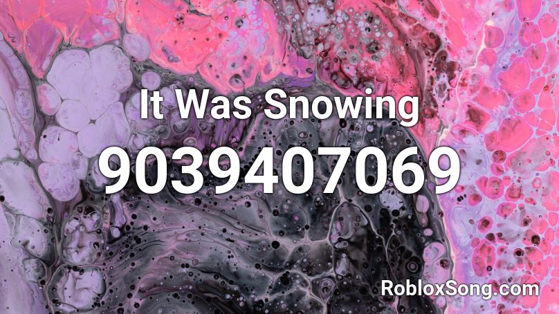 It Was Snowing Roblox ID