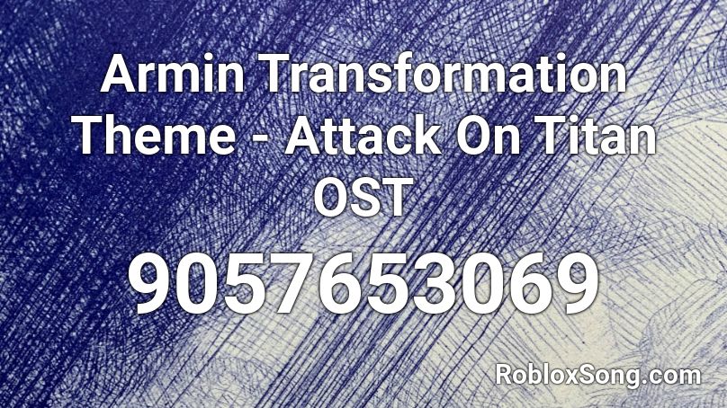 Armin Transformation Theme - Attack On Titan OST Roblox ID