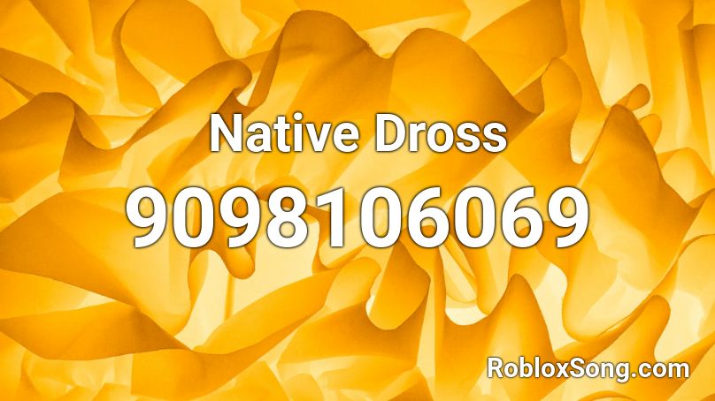 Native Dross Roblox ID