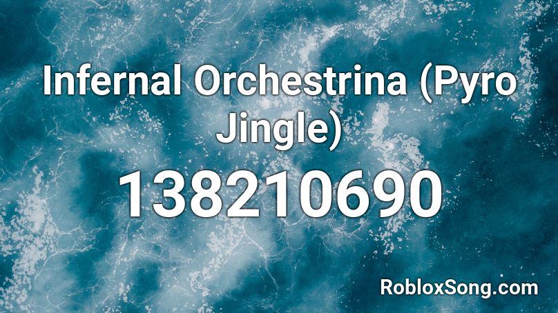 Infernal Orchestrina (Pyro Jingle) Roblox ID