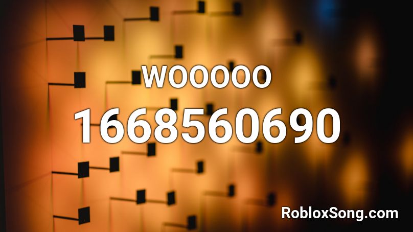 WOOOOO Roblox ID