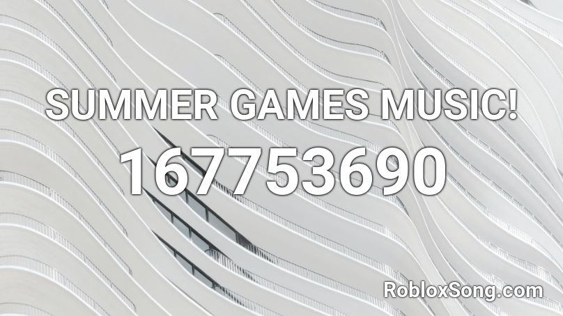 SUMMER GAMES MUSIC! Roblox ID