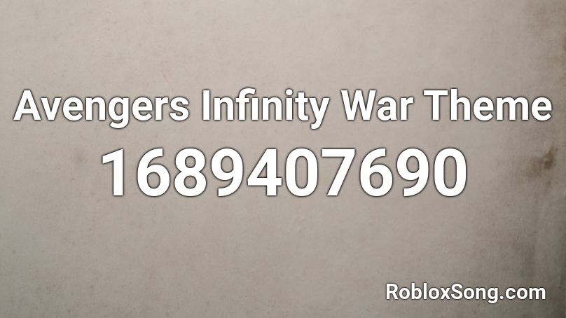 Avengers Infinity War Theme Roblox ID