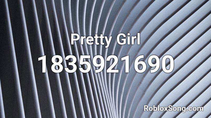 Pretty Girl Roblox ID