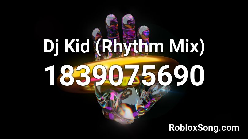 Dj Kid (Rhythm Mix) Roblox ID