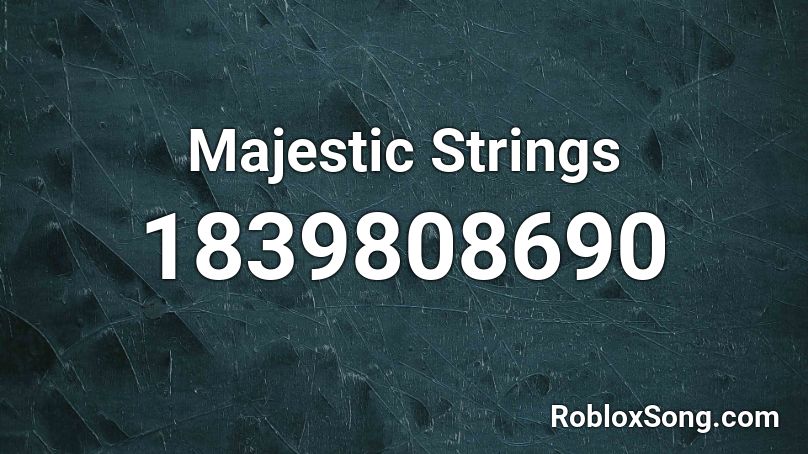 Majestic Strings Roblox ID