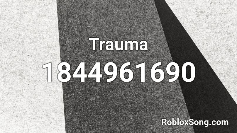 Trauma Roblox ID