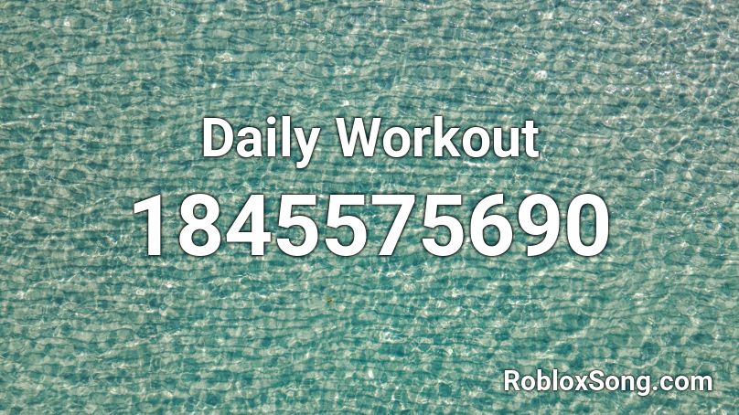 Daily Workout Roblox ID