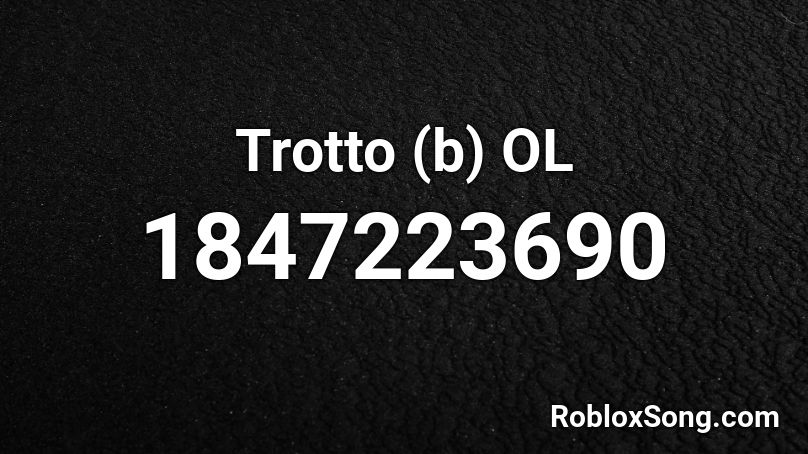 Trotto (b) OL Roblox ID