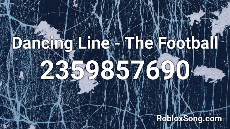 Dancing Line - The Football Roblox ID