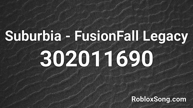 Suburbia - FusionFall Legacy Roblox ID
