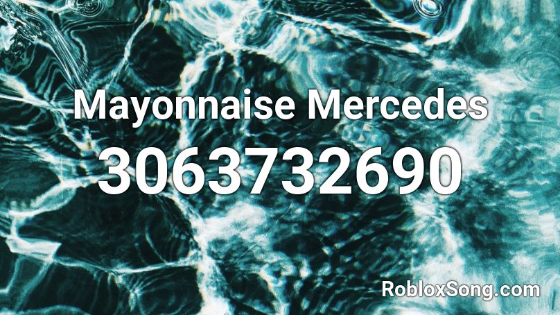 Mayonnaise Mercedes Roblox ID