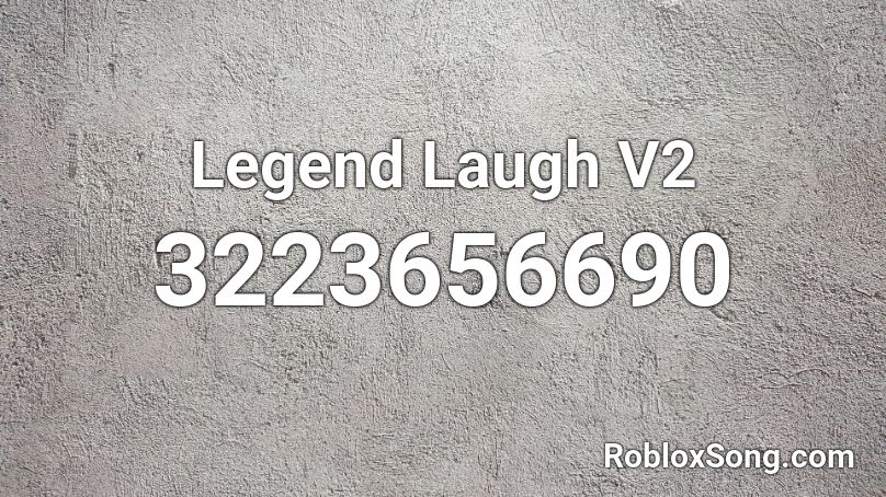 Legend Laugh V2 Roblox ID