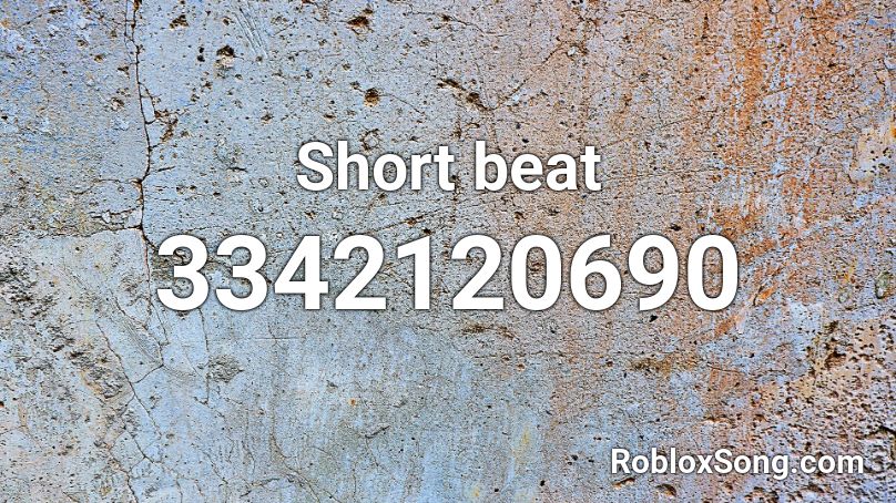 Short beat Roblox ID - Roblox music codes