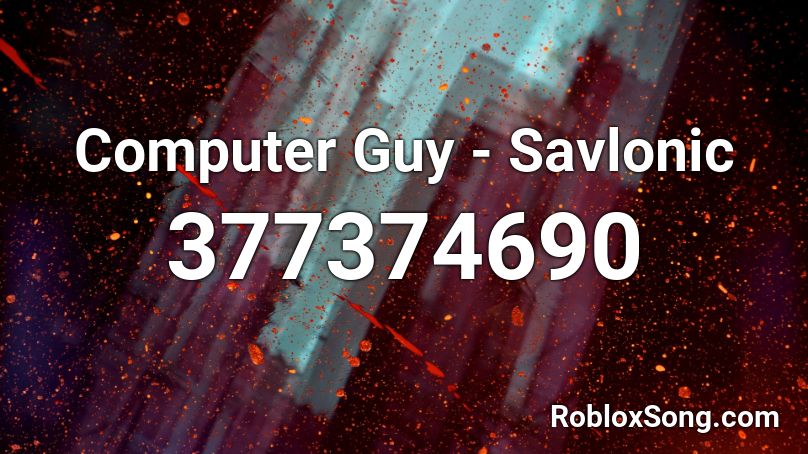 Computer Guy - Savlonic Roblox ID