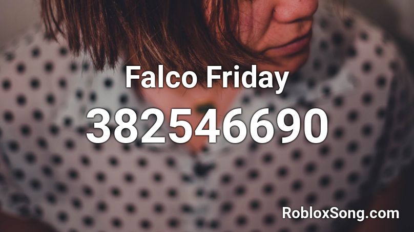 Falco Friday Roblox Id Roblox Music Codes - roblox obama sings uptown funk