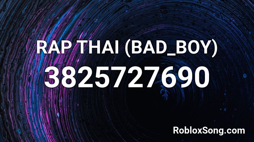 RAP THAI (BAD_BOY) Roblox ID