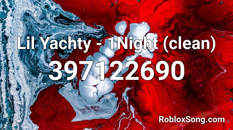 Lil Yachty - 1Night (clean) Roblox ID