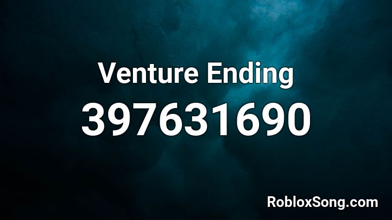 Venture Ending Roblox ID