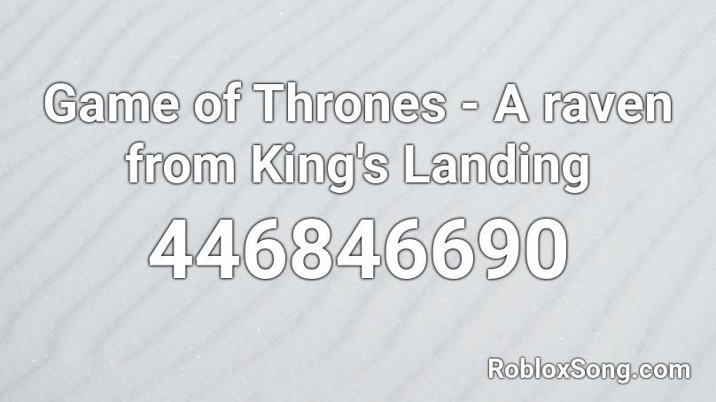 Game of Thrones - A raven from King's Landing Roblox ID