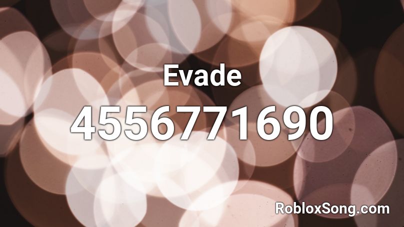 Evade Roblox ID - Roblox music codes