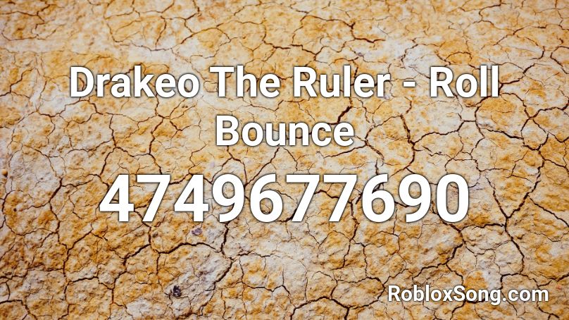 Drakeo The Ruler - Roll Bounce Roblox ID