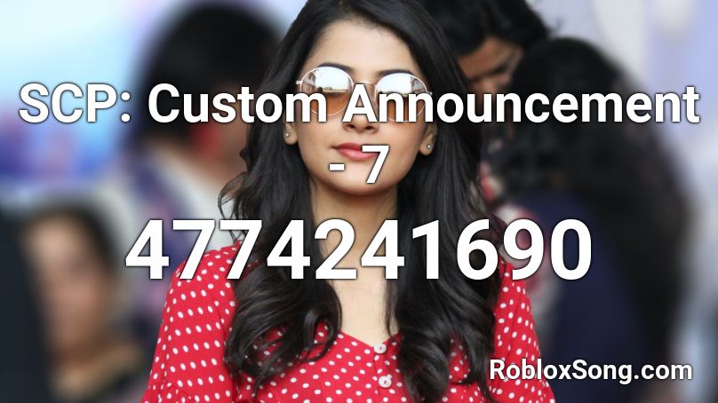 SCP: Custom Announcement - 7 Roblox ID