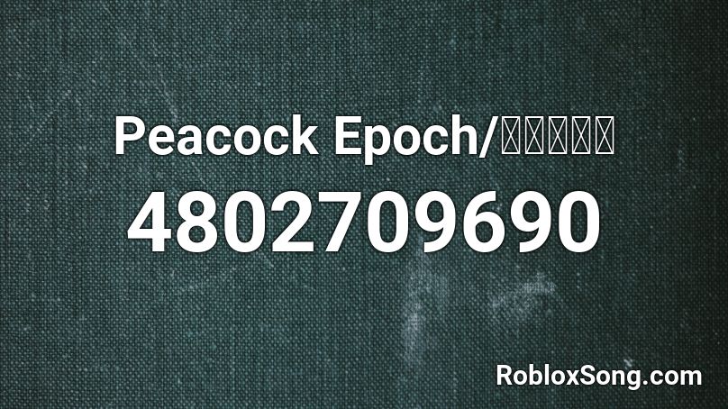 Peacock Epoch/浦島坂田船 Roblox ID