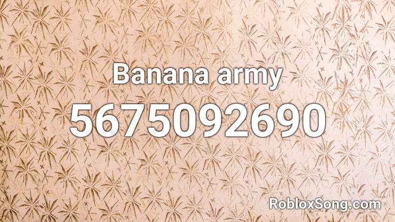 army banana roblox codes song