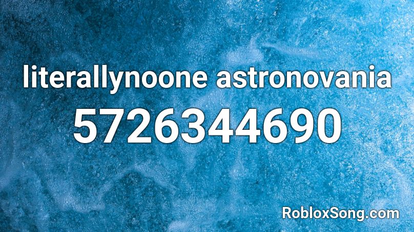 literallynoone astronovania Roblox ID
