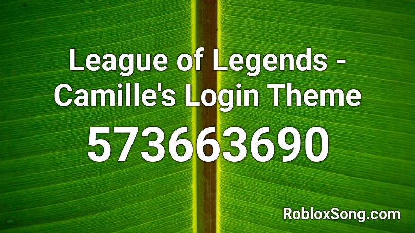 League of Legends - Camille's Login Theme Roblox ID