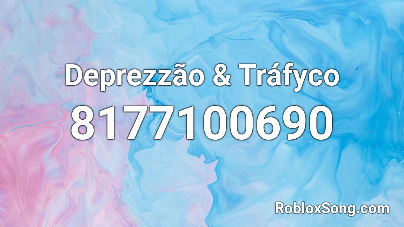 Deprezzão & Tráfyco Roblox ID