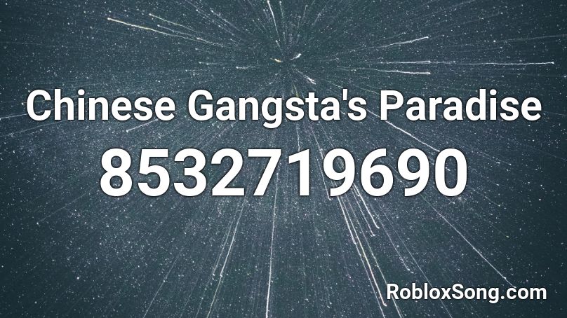 Chinese Gangsta's Paradise Roblox ID