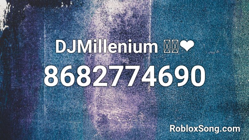 DJMillenium 🔊💖❤ Roblox ID