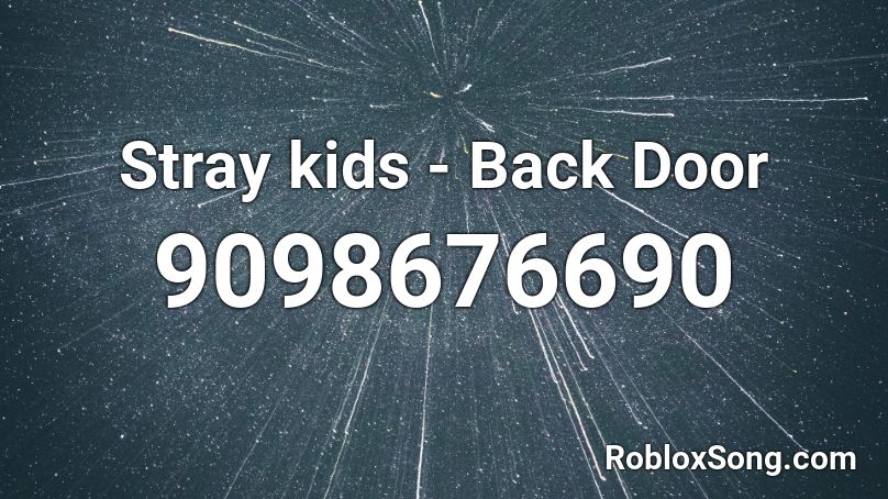 Stray kids - Back Door Roblox ID