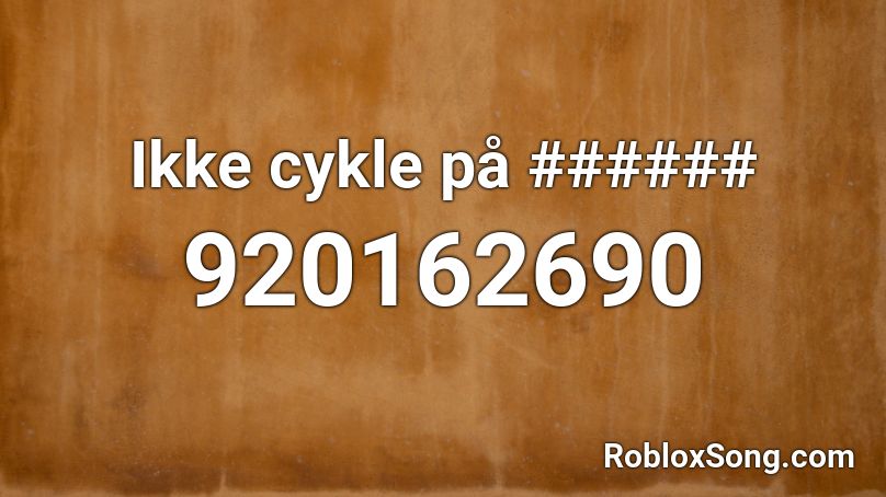 Ikke cykle på ###### Roblox ID