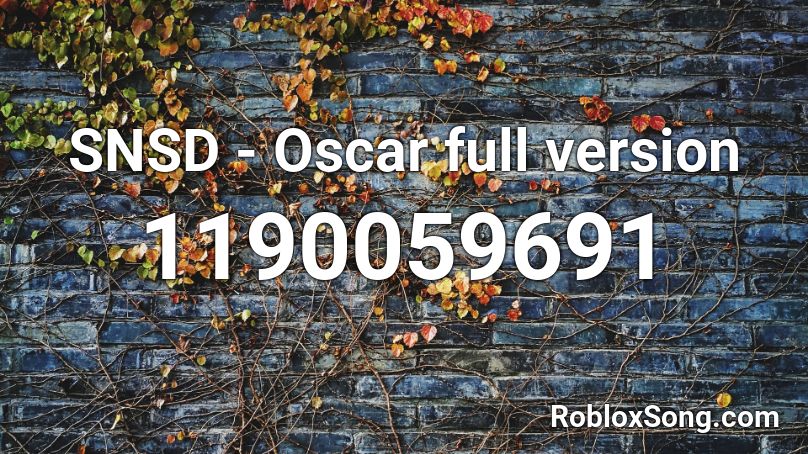 SNSD - Oscar full version Roblox ID