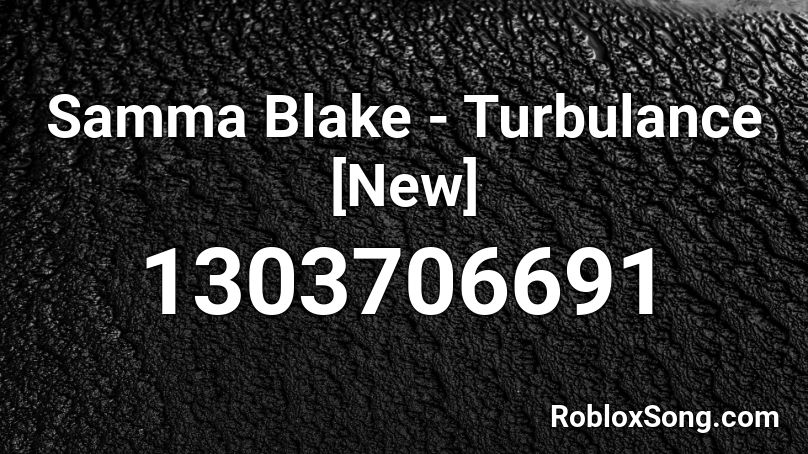Samma Blake - Turbulance [New] Roblox ID
