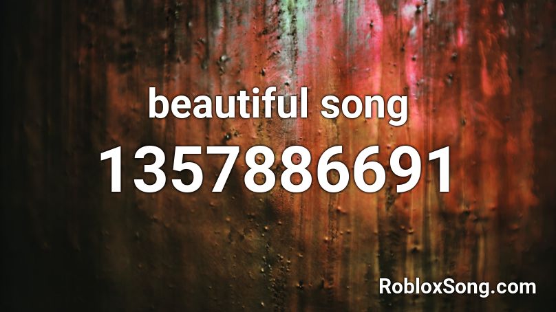 beautiful song Roblox ID