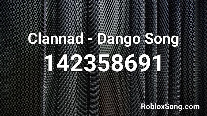 Clannad - Dango Song Roblox ID