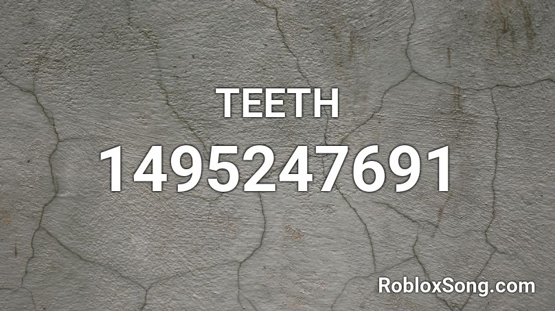 Teeth Roblox Id Roblox Music Codes - teeth roblox id code nightcore