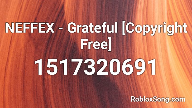 NEFFEX - Grateful [Copyright Free] Roblox ID