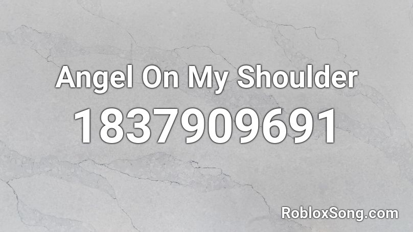 Angel On My Shoulder Roblox ID