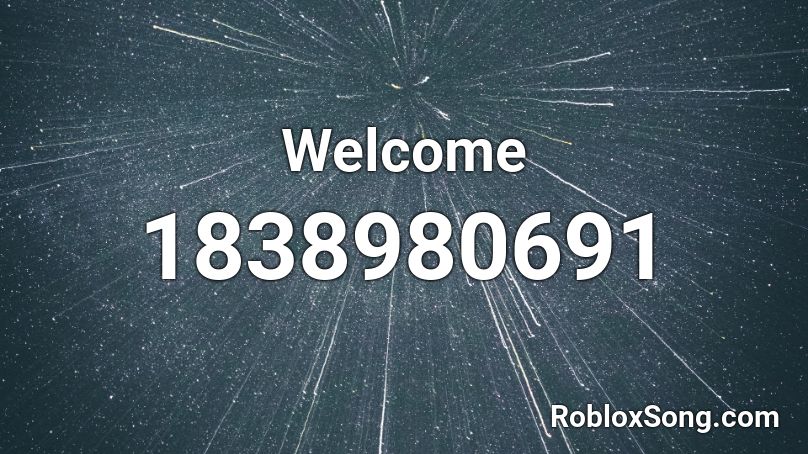 Welcome Roblox ID