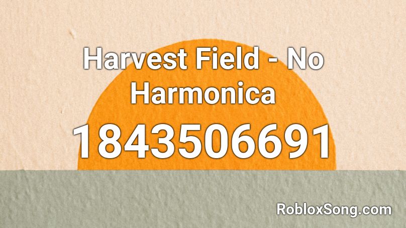 Harvest Field - No Harmonica Roblox ID