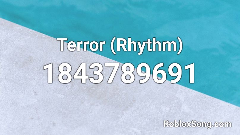 Terror (Rhythm) Roblox ID