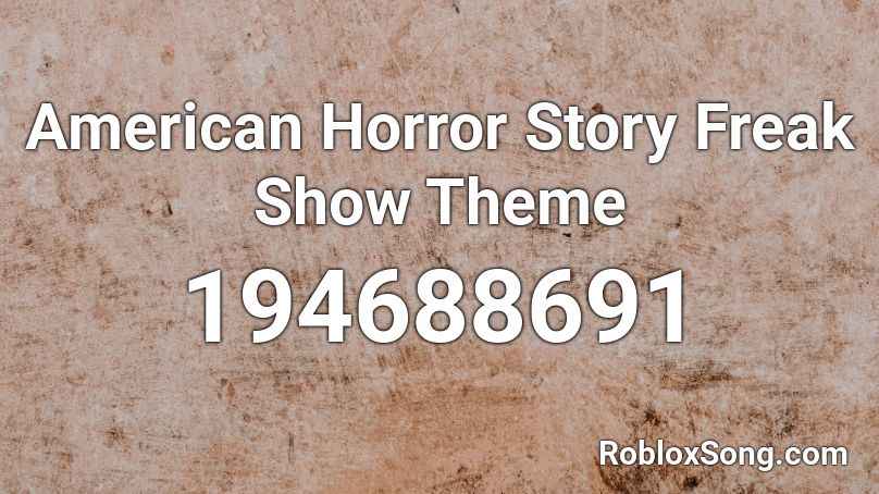 American Horror Story Freak Show Theme Roblox ID