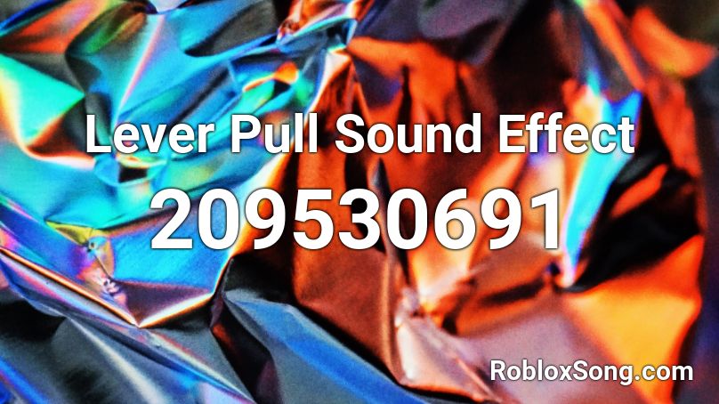 Lever Pull Sound Effect Roblox ID