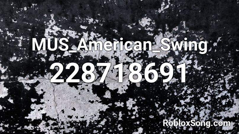 MUS_American_Swing 🎵 Roblox ID